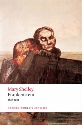 Frankenstein: or `The Modern Prometheus': The 1818 Text - Oxford World's Classics (Paperback)