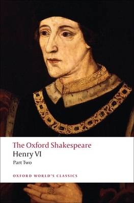 Henry VI, Part Two: The Oxford Shakespeare - William Shakespeare