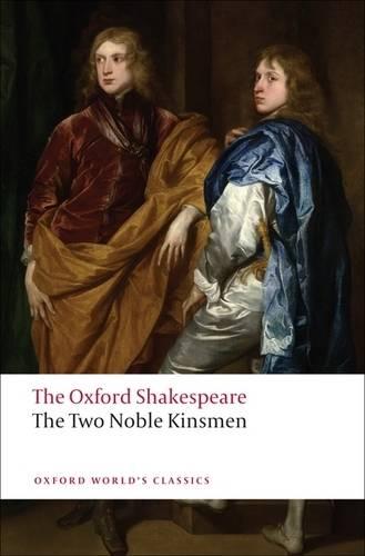 The Two Noble Kinsmen: The Oxford Shakespeare - William Shakespeare