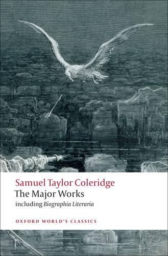 Samuel Taylor Coleridge - The Major Works - Samuel Taylor Coleridge
