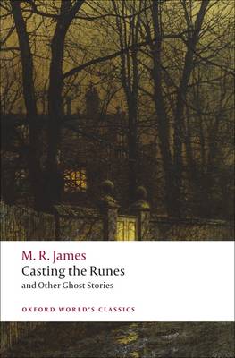 Casting the Runes and Other Ghost Stories - Oxford World's Classics (Paperback)