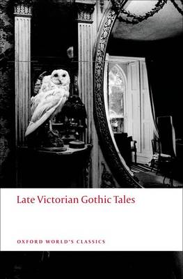 Late Victorian Gothic Tales - Roger Luckhurst