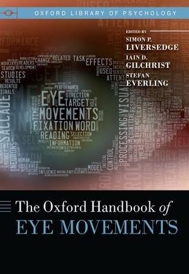 The Oxford Handbook of Eye Movements - Oxford Library of Psychology (Hardback)