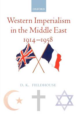 Western Imperialism in the Middle East 1914-1958 (Paperback)