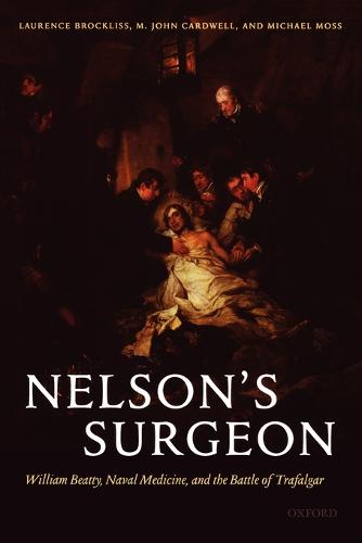 Nelson's Surgeon: William Beatty, Naval Medicine, and the Battle of Trafalgar (Paperback)