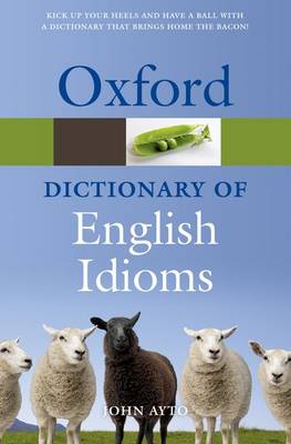 Oxford Dictionary of English Idioms - Oxford Quick Reference (Paperback)