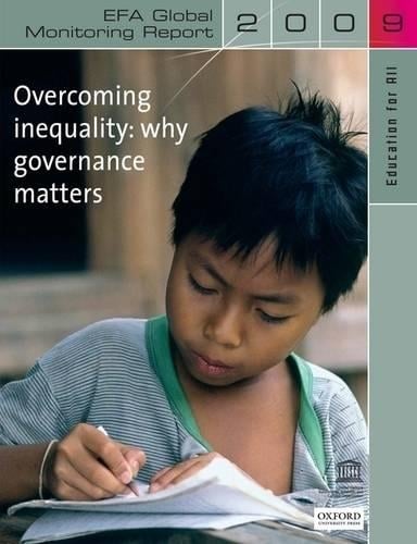 Education for All Global Monitoring Report 2009 2009: Overcoming Inequality- Why Governance Matters - Education for All Global Monitoring Report (Paperback)