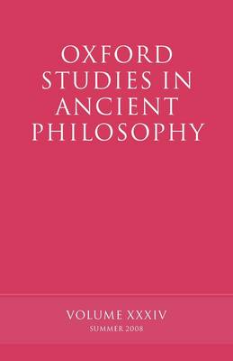 Oxford Studies in Ancient Philosophy: Volume XXXIV - Oxford Studies in Ancient Philosophy (Paperback)
