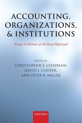 Accounting, Organizations, and Institutions: Essays in Honour of Anthony Hopwood (Hardback)