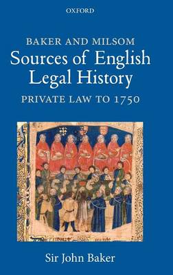 Baker and Milsom Sources of English Legal History: Private Law to 1750 (Hardback)