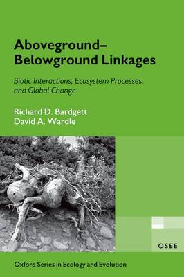 Aboveground-Belowground Linkages: Biotic Interactions, Ecosystem Processes, and Global Change - Oxford Series in Ecology and Evolution (Paperback)