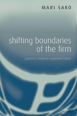 Shifting Boundaries of the Firm: Japanese Company - Japanese Labour (Paperback)