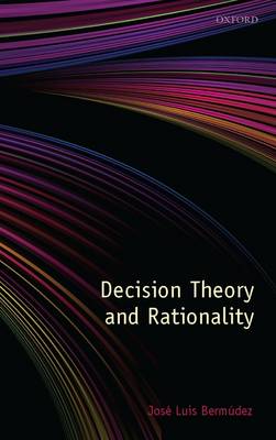 Decision Theory and Rationality (Hardback)