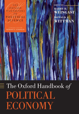 The Oxford Handbook of Political Economy - Oxford Handbooks (Paperback)