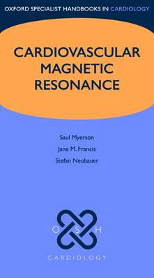 Cardiovascular Magnetic Resonance - Oxford Specialist Handbooks in Cardiology (Paperback)