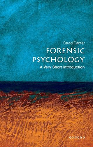Forensic Psychology: A Very Short Introduction - Very Short Introductions (Paperback)