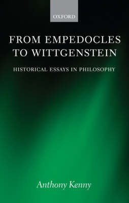 From Empedocles to Wittgenstein: Historical Essays in Philosophy (Hardback)