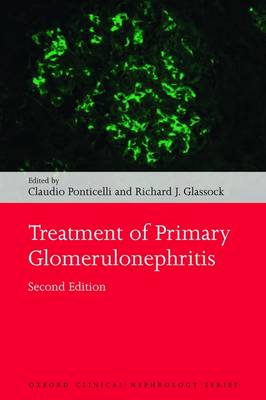 Treatment of Primary Glomerulonephritis - Oxford Clinical Nephrology Series (Paperback)