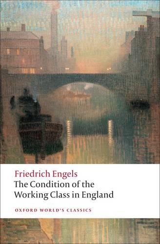 The Condition of the Working Class in England - Oxford World's Classics (Paperback)