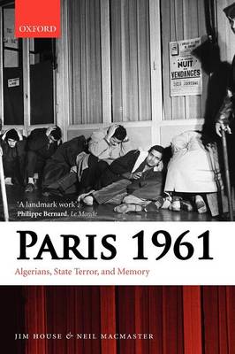 Paris 1961: Algerians, State Terror, and Memory (Paperback)