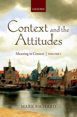 Context and the Attitudes: Meaning in Context, Volume 1 (Paperback)