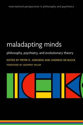 Maladapting Minds: Philosophy, Psychiatry, and Evolutionary Theory - International Perspectives in Philosophy & Psychiatry (Paperback)