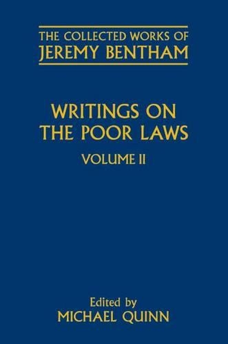 Writings on the Poor Laws: Volume II - The Collected Works of Jeremy Bentham (Hardback)