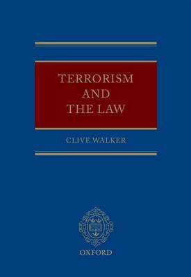 Terrorism and the Law by Clive Walker | Waterstones