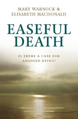 Easeful Death: Is there a case for assisted dying? (Paperback)