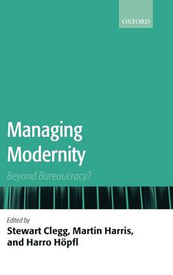 Managing Modernity: Beyond Bureaucracy? (Hardback)