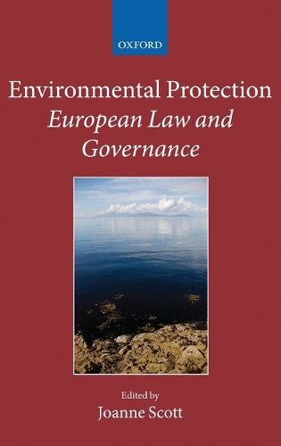 Environmental Protection: European Law and Governance - Collected Courses of the Academy of European Law (Hardback)