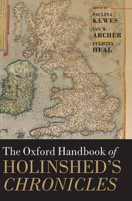 The Oxford Handbook of Holinshed's Chronicles - Oxford Handbooks (Hardback)