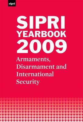 SIPRI Yearbook 2009: Armaments, Disarmament and International Security - SIPRI Yearbook Series (Hardback)