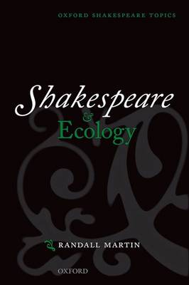 Shakespeare and Ecology - Oxford Shakespeare Topics (Hardback)