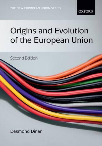 Origins and Evolution of the European Union - New European Union Series (Paperback)