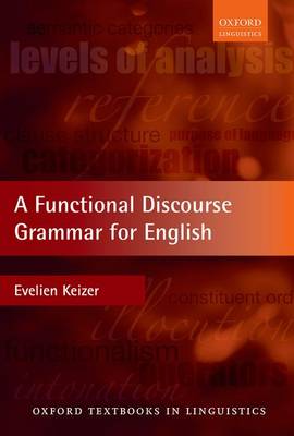 A Functional Discourse Grammar for English - Oxford Textbooks in Linguistics (Paperback)