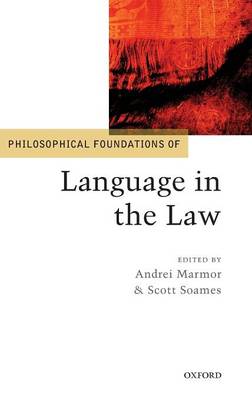 Philosophical Foundations of Language in the Law - Philosophical Foundations of Law (Hardback)