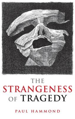 The Strangeness of Tragedy (Hardback)