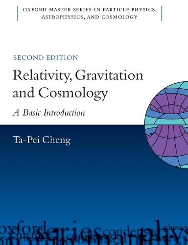Relativity, Gravitation and Cosmology: A Basic Introduction - Oxford Master Series in Physics 11 (Paperback)