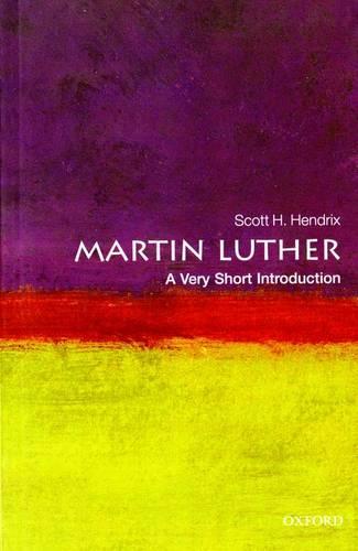 Martin Luther: A Very Short Introduction - Very Short Introductions (Paperback)
