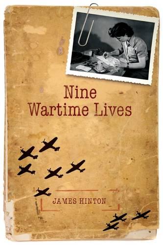 Nine Wartime Lives: Mass Observation and the Making of the Modern Self (Hardback)