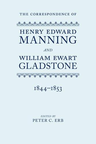 The Correspondence of Henry Edward Manning and William Ewart Gladstone: Volume Two 1844-1853 (Hardback)