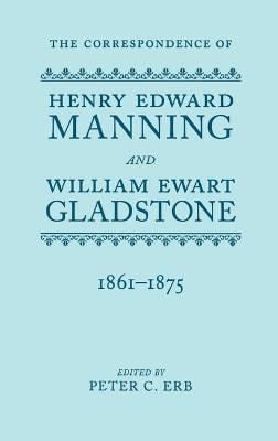 The Correspondence of Henry Edward Manning and William Ewart Gladstone: Volume Three 1861-1875 (Hardback)