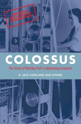 Colossus: The secrets of Bletchley Park's code-breaking computers (Paperback)