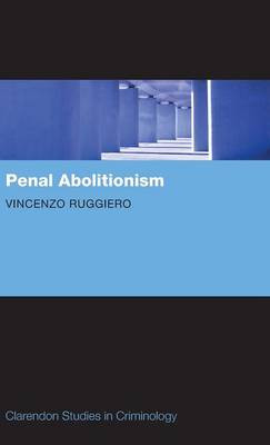 Penal Abolitionism - Clarendon Studies in Criminology (Hardback)