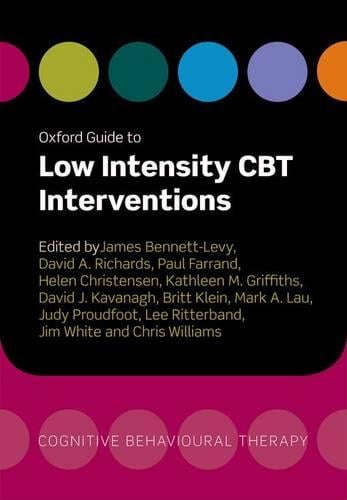 Oxford Guide to Low Intensity CBT Interventions - Oxford Guides to Cognitive Behavioural Therapy (Paperback)