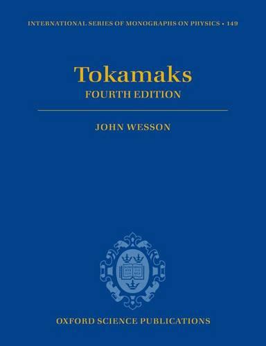 Tokamaks - International Series of Monographs on Physics 149 (Hardback)