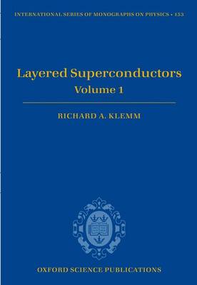Layered Superconductors: Volume 1 - International Series of Monographs on Physics 153 (Hardback)