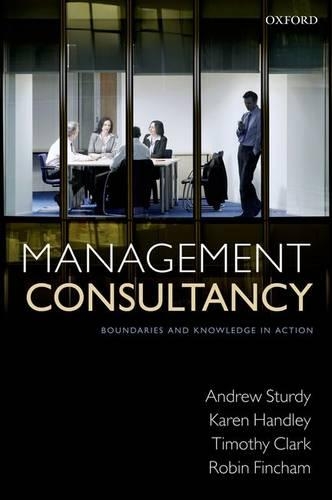Management Consultancy: Boundaries and Knowledge in Action (Paperback)