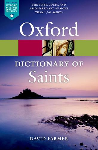 The Oxford Dictionary of Saints, Fifth Edition Revised - David Farmer